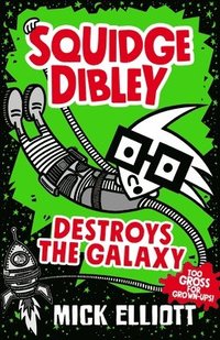 bokomslag Squidge Dibley Destroys the Galaxy