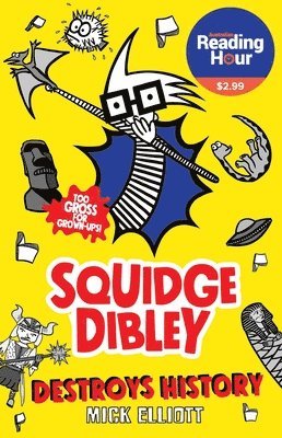 Squidge Dibley Destroys History 1