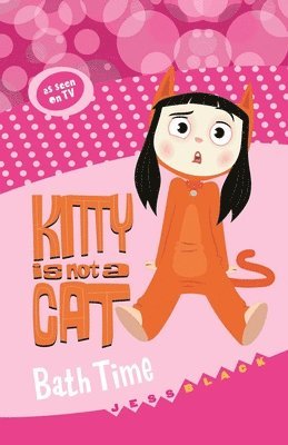 Bogan Entertainment Solutions, Jess Black - Kitty is not a Cat: Bath Time, Häftad