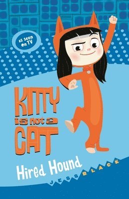 Bogan Entertainment Solutions, Jess Black - Kitty is not a Cat: Hired Hound, Häftad