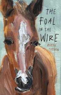 bokomslag Foal in the Wire