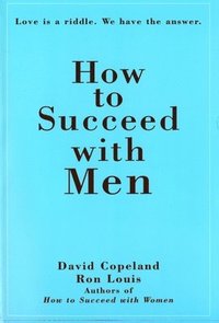 bokomslag How to Succeed with Men