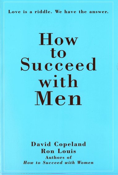 Ron Louis, David Copeland - How to Succeed with Men, Häftad