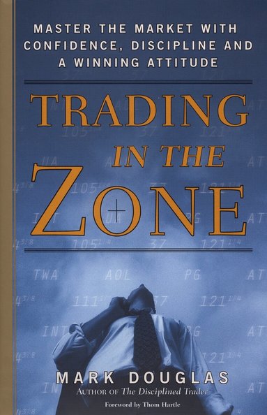 Mark Douglas - Trading in the Zone, Inbunden