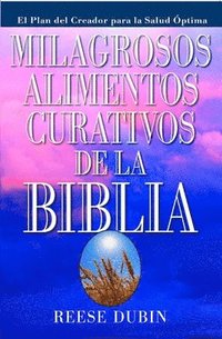 bokomslag Milagrosos Alimentos Curativos De La Biblia