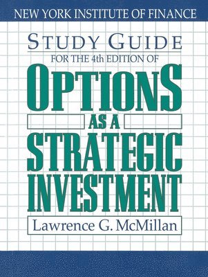 Study Guide for the 4th Edition of Options as a Strategic Investment 1