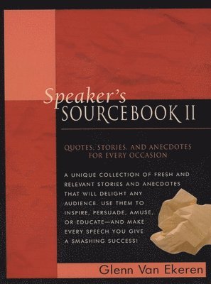 bokomslag Speaker's Sourcebook II: Quotes, Stories and Anecdotes for Every Occasion