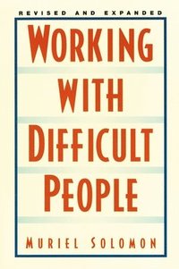 bokomslag Working with Difficult People: Revised and Expanded