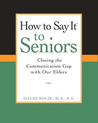 bokomslag How To Say It (R) To Seniors