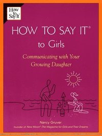 bokomslag How to Say It (R) to Girls: Communicating with Your Growing Daughter