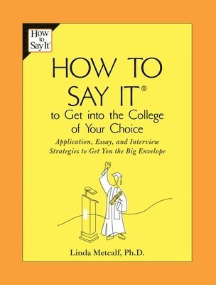 bokomslag How to Say It to Get Into the College of Your Choice