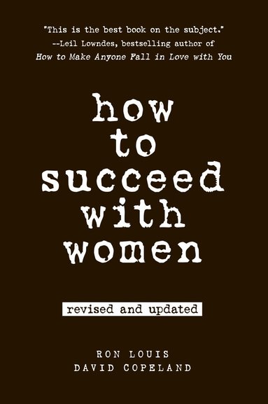 Ron Louis, David Copeland - How to Succeed with Women, Häftad