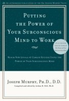 Putting the Power of Your Subconscious Mind to Work 1