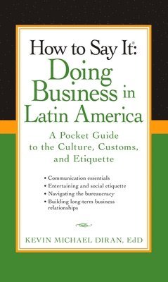 How to Say It: Doing Business in Latin America 1