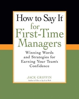 bokomslag How To Say It for First-Time Managers
