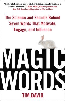 bokomslag Magic Words: The Science and Secrets Behind Seven Words That Motivate, Engage, and Influence