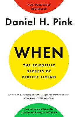 bokomslag When: The Scientific Secrets Of Perfect Timing