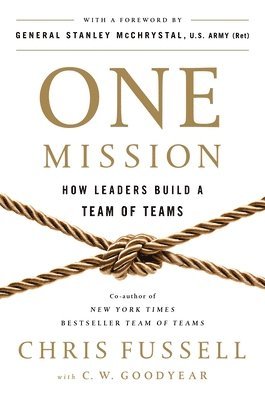bokomslag One Mission: How Leaders Build a Team of Teams