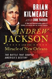 bokomslag Andrew Jackson And The Miracle Of New Orleans