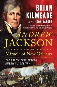 bokomslag Andrew Jackson and the Miracle of New Orleans