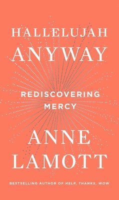 Hallelujah Anyway: Rediscovering Mercy 1