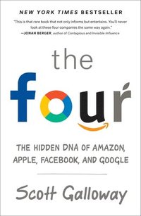 bokomslag The Four: The Hidden DNA of Amazon, Apple, Facebook, and Google