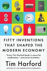 bokomslag Fifty Inventions That Shaped the Modern Economy