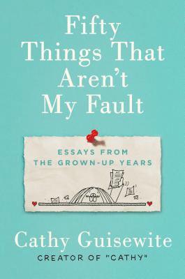 Fifty Things That Aren't My Fault 1