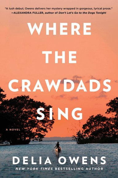 Delia Owens - Where the Crawdads Sing, Inbunden