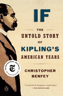 Christopher Benfey - If: The Untold Story of Kipling's American Years, Häftad