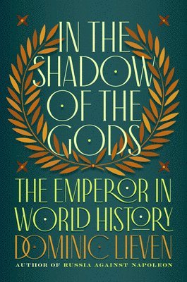 In the Shadow of the Gods: The Emperor in World History 1
