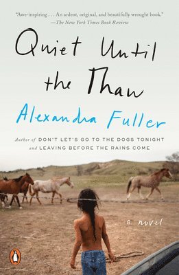 Alexandra Fuller - Quiet Until the Thaw, Häftad