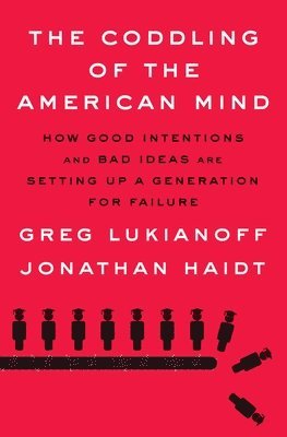bokomslag The Coddling of the American Mind