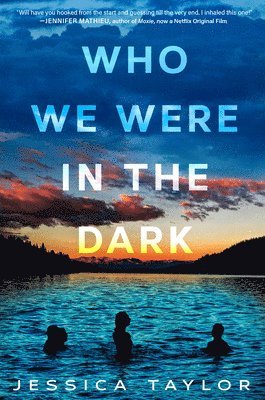 Jessica Taylor - Who We Were in the Dark, Inbunden