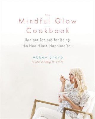 The Mindful Glow Cookbook 1