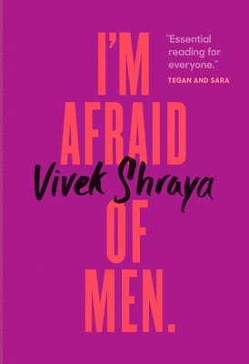 Vivek Shraya - I'm Afraid of Men, Inbunden