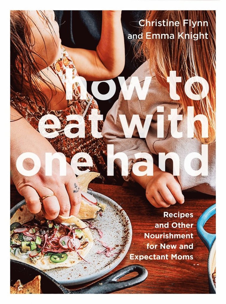 Christine Flynn, Emma Knight - How to Eat with One Hand, Häftad
