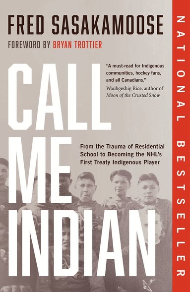 Fred Sasakamoose, Bryan Trottier - Call Me Indian, Häftad