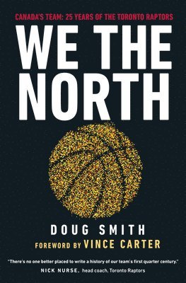bokomslag We the North: Canada's Team: 25 Years of the Toronto Raptors