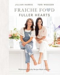 bokomslag Fraiche Food, Fuller Hearts