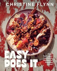 bokomslag Easy Does It: Smart Techniques and Simple Recipes for Stunning Food