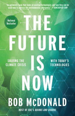 bokomslag The Future Is Now: Solving the Climate Crisis with Today's Technologies