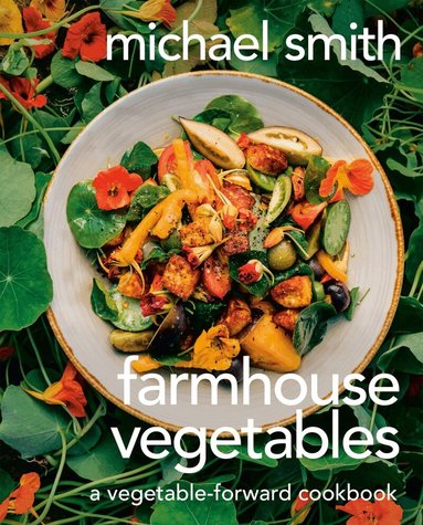 Michael Smith - Farmhouse Vegetables, Inbunden