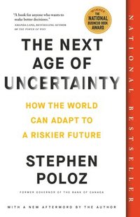 bokomslag The Next Age of Uncertainty: How the World Can Adapt to a Riskier Future