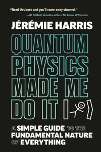 bokomslag Quantum Physics Made Me Do It