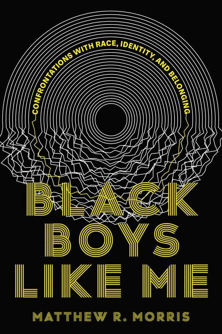 Matthew R. Morris, Matthew R Morris - Black Boys Like Me, Inbunden