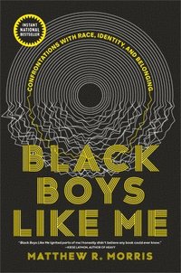 bokomslag Black Boys Like Me: Confrontations with Race, Identity, and Belonging