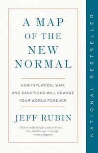 bokomslag A Map of the New Normal: How Inflation, War, and Sanctions Will Change Your World Forever