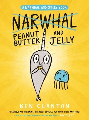 Ben Clanton - Peanut Butter and Jelly (a Narwhal and Jelly Book #3), Inbunden