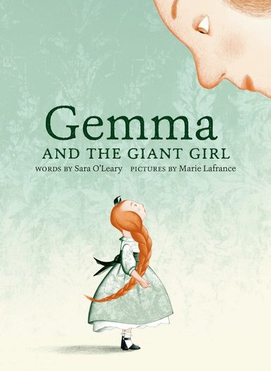 Sara O'Leary, Marie Lafrance - Gemma and the Giant Girl, Inbunden